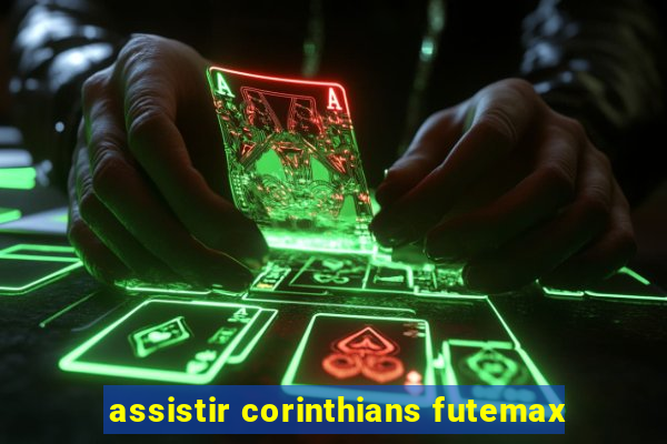 assistir corinthians futemax